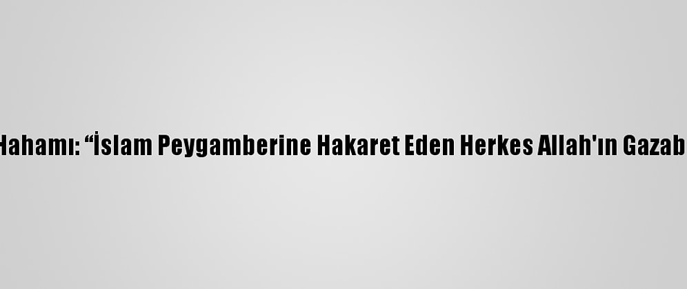 Samiri Yahudi Hahamı: “İslam Peygamberine Hakaret Eden Herkes Allah'ın Gazabına Duçar Olur”