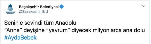 Tüm sosyal medya kullanıcıları Ayda ile ilgili duygularını paylaşırken, kurumsal hesaplar da desteklerini ilettiler. Ancak Başakşehir Belediyesi'nin attığı tweet çok fazla tepki gördü.