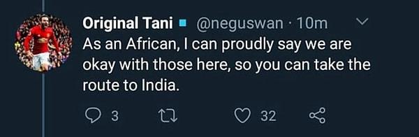 "Afrikalı olarak, bunlarla memnun olduğumuzu gururla söyleyebilirim. Bu yüzden yolunu Hindistan'a çevirebilirsin."