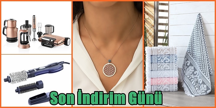 Her Güzel Şeyin Bir Sonu Var! İndirim Bitmeden Hemen Almalıyım Diyeceğin 19 Fırsat Ürünü