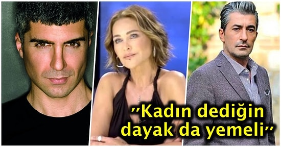 Kadını Aşağılamada Çığır Açarken Söyledikleri ve Yaptıkları ile Kanımızı Donduran 17 Ünlü İsim