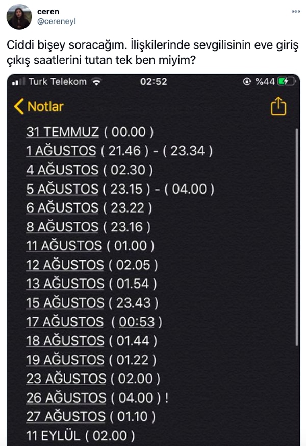 Bunun üzerine 'cereneyl' isimli kullanıcı arttırıyorum diyerek sevgilisinin giriş çıkış saatlerini not aldığını paylaştı.