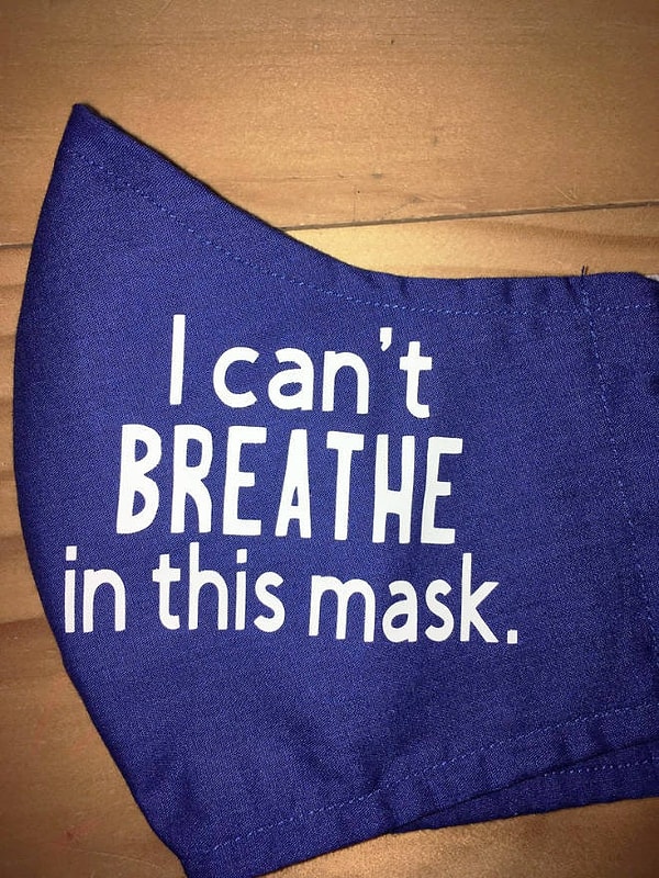 12. "В этой маске я не могу дышать".