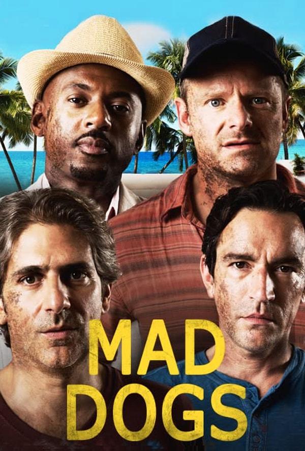 15. Mad Dogs - (2015 - 2016):