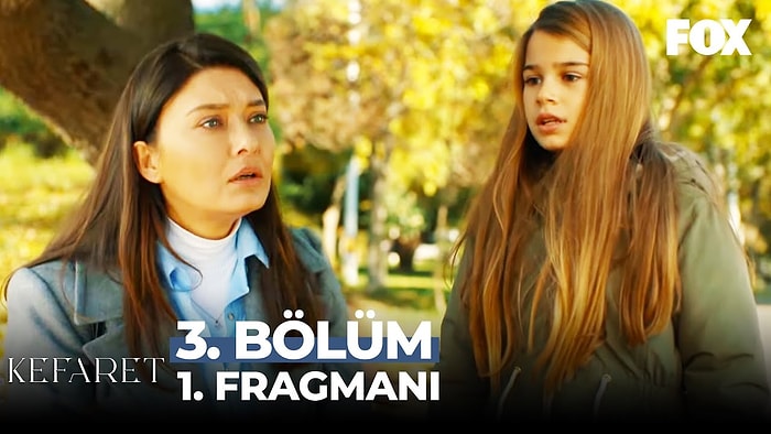 Kefaret 3. Bölüm Fragmanı Yayında! Yeni Fragmanda Zeynep Kızı ile Konuşuyor!