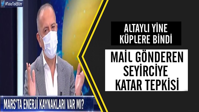 Fatih Altaylı'dan 'Mars'a Gittiniz mi ki Hayat Var Diyorsunuz' Diyen İzleyiciye: 'A be Beyinsiz'