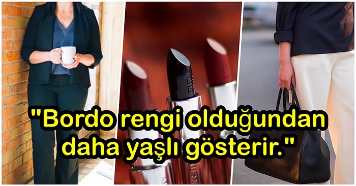 Aksi Düşünülerek Bilmeden Yapılan Ancak Kadınları Olduğundan Yaşlı Gösteren 16 Yanlış