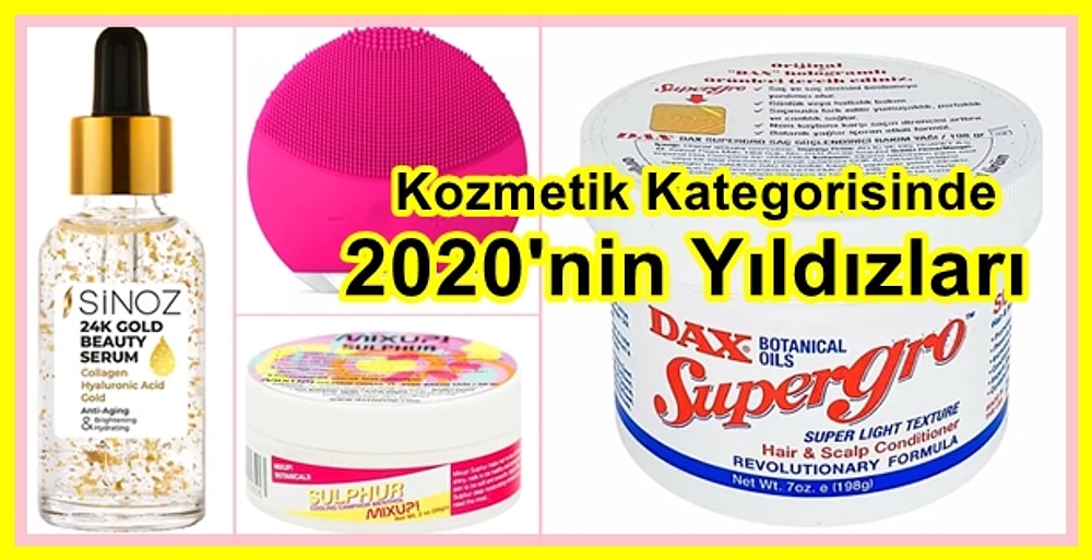 2020 Yılının En Çok Konuşulan ve Satın Alınan Kozmetik Ürünleri