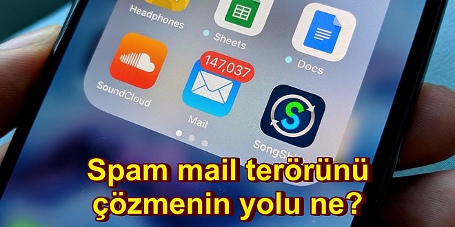 Delireceğiz! Spam Olarak İşaretlediğimiz Saçma Sapan Mailler Neden Akın Akın Gelmeye Devam Ediyor?