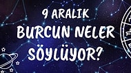Günlük Burç Yorumuna Göre 9 Aralık Çarşamba Günün Nasıl Geçecek?