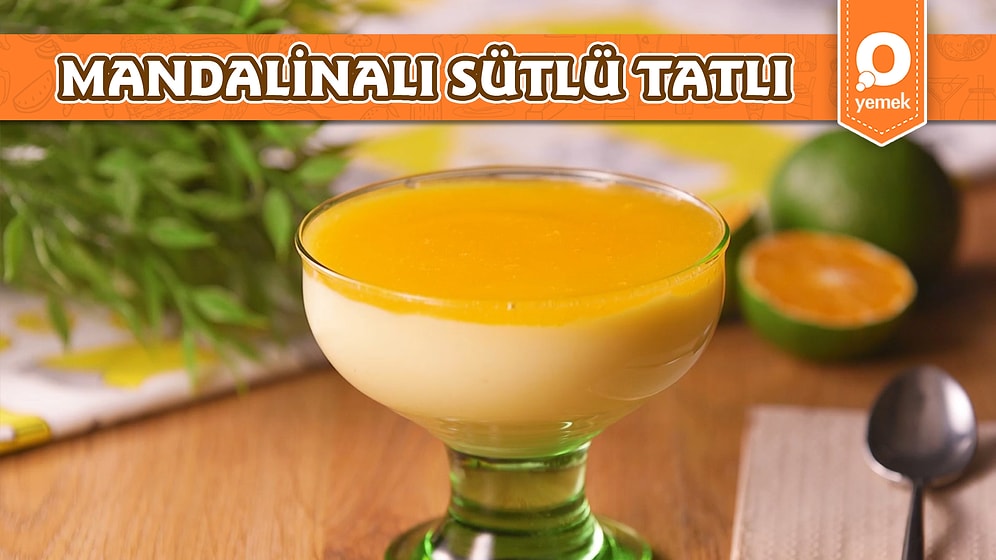 Mandalina İle Yapabileceğiniz En Hafif Tatlı: Mandalinalı Sütlü Tatlı! Mandalinalı Sütlü Tatlı Nasıl Yapılır?