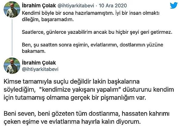 Taciz iddialarının bir diğer ucunda ise yazar İbrahim Çolak gündeme gelmiş, Twitter hesabından yaptığı paylaşımla intihar edeceği mesajını vermişti.