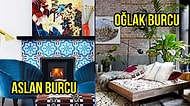 Her Burcun Evi Kendine Göre Olmalı: 12 Burca Özel Ev Dekorasyonu Önerileri