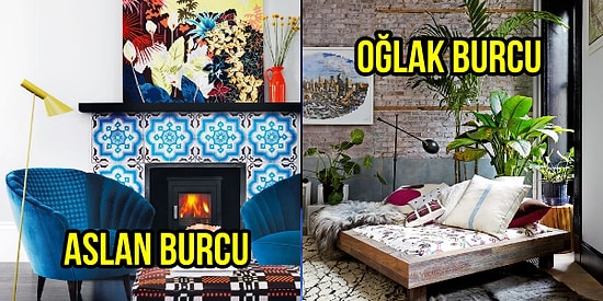 Her Burcun Evi Kendine Göre Olmalı: 12 Burca Özel Ev Dekorasyonu Önerileri