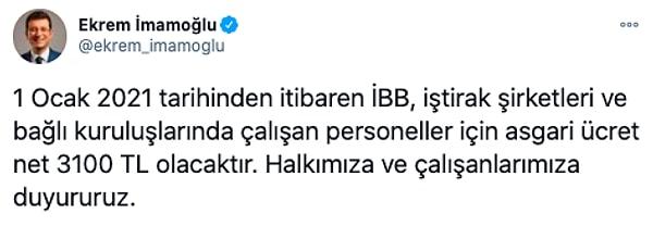 Ankara, Adana ve Eskişehir'in ardından CHP'li İstanbul Büyükşehir Belediye Başkanı Ekrem İmamoğlu da 2021 yılında belediyede asgari ücretin 3 bin 100 TL olacağını duyurdu.