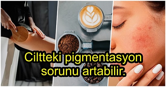 Kafeini Hayatınızdan Tamamen Çıkarttığınızda Cildinizde Olacak Değişimleri Biliyor musunuz?