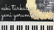 Saza Söze Çok Yakışan Türkülerimizin Klasikte de İçimizi Cızlatacağını Kanıtlayan Piyano Yorumları