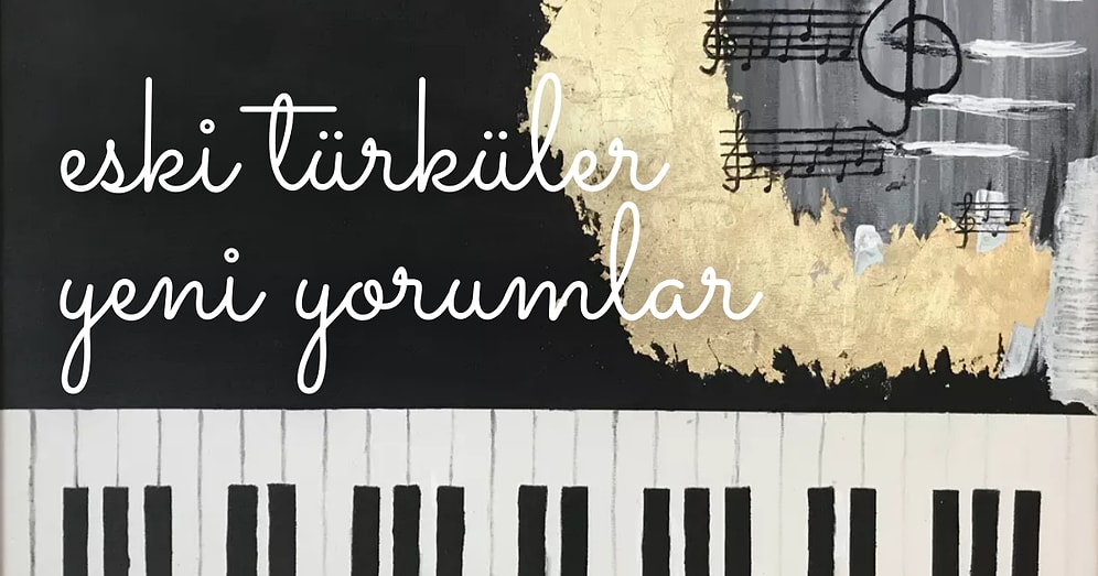 Saza Söze Çok Yakışan Türkülerimizin Klasikte de İçimizi Cızlatacağını Kanıtlayan Piyano Yorumları