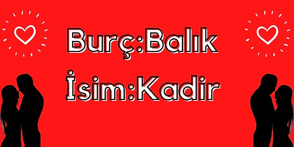 İşte kaderindeki kişinin burcu ve ismi;