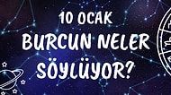 Günlük Burç Yorumuna Göre 10 Ocak Pazar Günün Nasıl Geçecek?