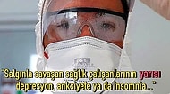 Salgının Pelerinsiz Kahramanı Sağlık Çalışanları Travma, Depresyon ve Anksiyete Yaşıyor, Kimin Umurunda?