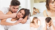 Bazı Erkekler Farkında Olmasa da Bu 9 Olay Kadınların Cinsellikten Soğumasına Sebep Oluyor