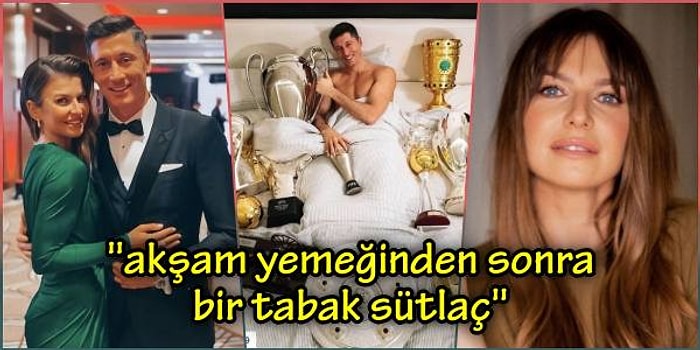 Robert Lewandowski'nin Başarısındaki En Büyük Paya Sahip Olan Diyetisyen Eşi: Anna Lewandowska