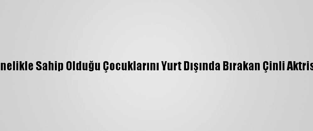 Prada, Taşıyıcı Annelikle Sahip Olduğu Çocuklarını Yurt Dışında Bırakan Çinli Aktrisle Yollarını Ayırdı