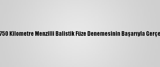Pakistan Ordusu, 2 Bin 750 Kilometre Menzilli Balistik Füze Denemesinin Başarıyla Gerçekleştirildiğini Açıkladı