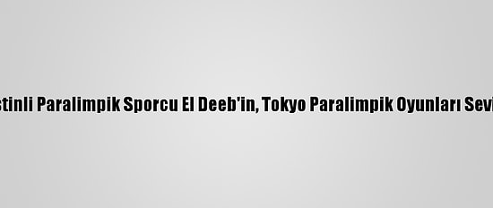 Filistinli Paralimpik Sporcu El Deeb'in, Tokyo Paralimpik Oyunları Sevinci
