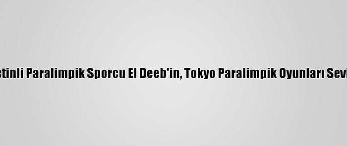 Filistinli Paralimpik Sporcu El Deeb'in, Tokyo Paralimpik Oyunları Sevinci