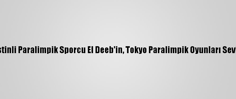 Filistinli Paralimpik Sporcu El Deeb'in, Tokyo Paralimpik Oyunları Sevinci