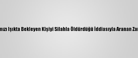 Güncelleme - İzmir'de Kırmızı Işıkta Bekleyen Kişiyi Silahla Öldürdüğü İddiasıyla Aranan Zanlı Tekirdağ'da Tutuklandı