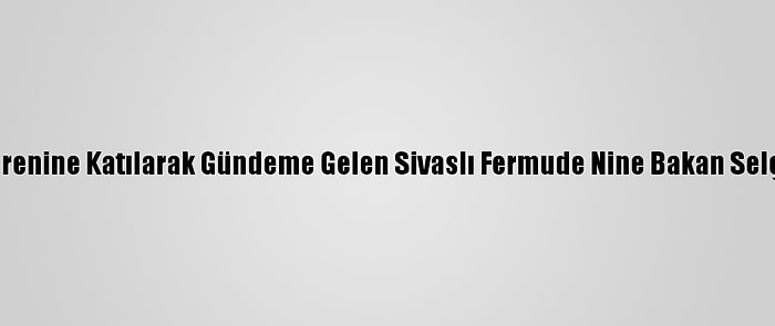 Okuldaki İstiklal Marşı Törenine Katılarak Gündeme Gelen Sivaslı Fermude Nine Bakan Selçuk İle Görüntülü Görüştü