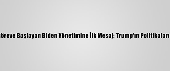 İran'dan ABD'de Göreve Başlayan Biden Yönetimine İlk Mesaj: Trump'ın Politikalarını Tekrar Etmeyin
