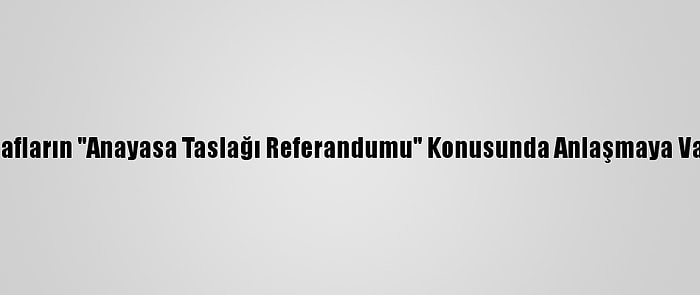 Mısır, Libyalı Tarafların "Anayasa Taslağı Referandumu" Konusunda Anlaşmaya Vardığını Açıkladı