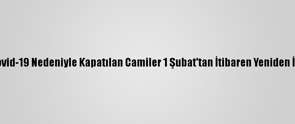 Tacikistan'da Kovid-19 Nedeniyle Kapatılan Camiler 1 Şubat'tan İtibaren Yeniden İbadete Açılacak