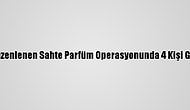 İstanbul'da Düzenlenen Sahte Parfüm Operasyonunda 4 Kişi Gözaltına Alındı