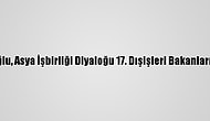 Dışişleri Bakanı Çavuşoğlu, Asya İşbirliği Diyaloğu 17. Dışişleri Bakanları Toplantısı'nda Konuştu: