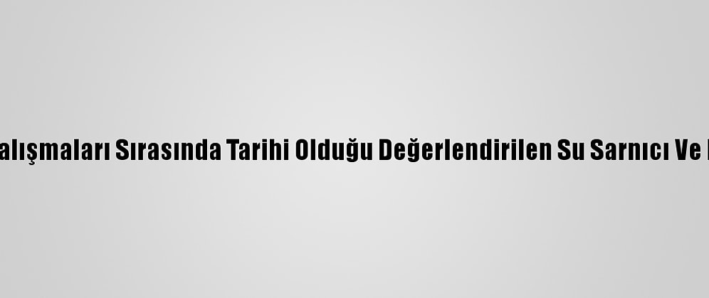 Trabzon'da Alt Yapı Çalışmaları Sırasında Tarihi Olduğu Değerlendirilen Su Sarnıcı Ve Bazı Objeler Bulundu