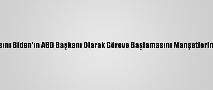 Arap Basını Biden'ın ABD Başkanı Olarak Göreve Başlamasını Manşetlerine Taşıdı