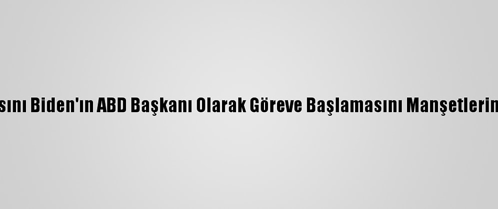 Arap Basını Biden'ın ABD Başkanı Olarak Göreve Başlamasını Manşetlerine Taşıdı