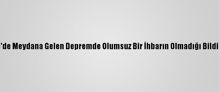 Kktc'de Meydana Gelen Depremde Olumsuz Bir İhbarın Olmadığı Bildirildi