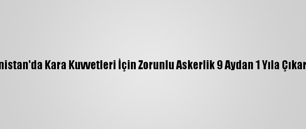 Yunanistan'da Kara Kuvvetleri İçin Zorunlu Askerlik 9 Aydan 1 Yıla Çıkarılıyor