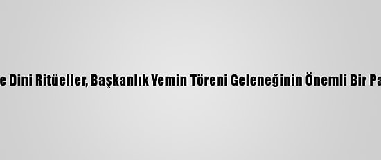 ABD'de Dini Ritüeller, Başkanlık Yemin Töreni Geleneğinin Önemli Bir Parçası