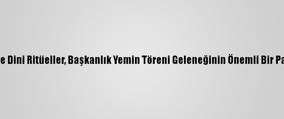 ABD'de Dini Ritüeller, Başkanlık Yemin Töreni Geleneğinin Önemli Bir Parçası