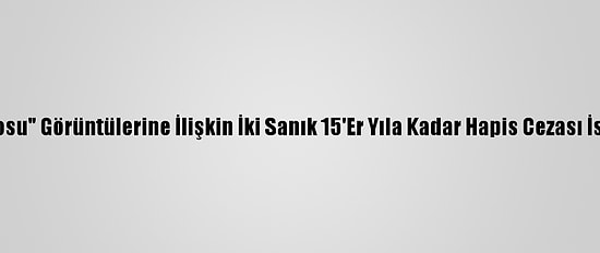 Konya'daki "Süt Banyosu" Görüntülerine İlişkin İki Sanık 15'Er Yıla Kadar Hapis Cezası İstemiyle Yargılanacak