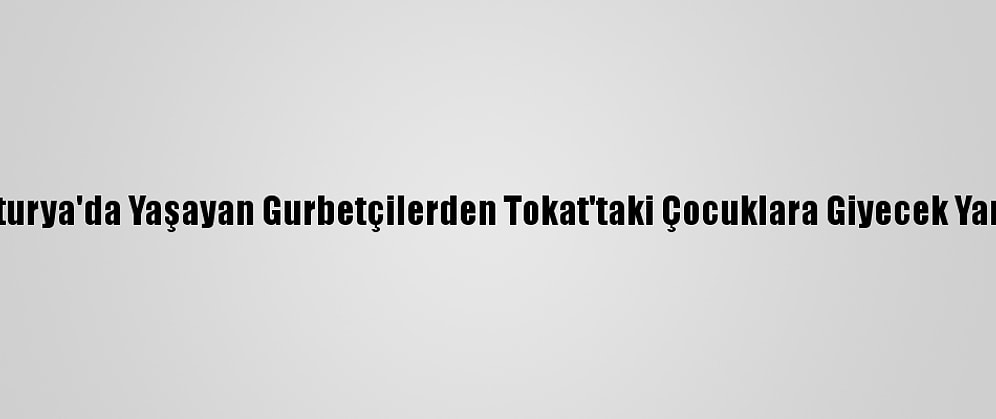 Avusturya'da Yaşayan Gurbetçilerden Tokat'taki Çocuklara Giyecek Yardımı
