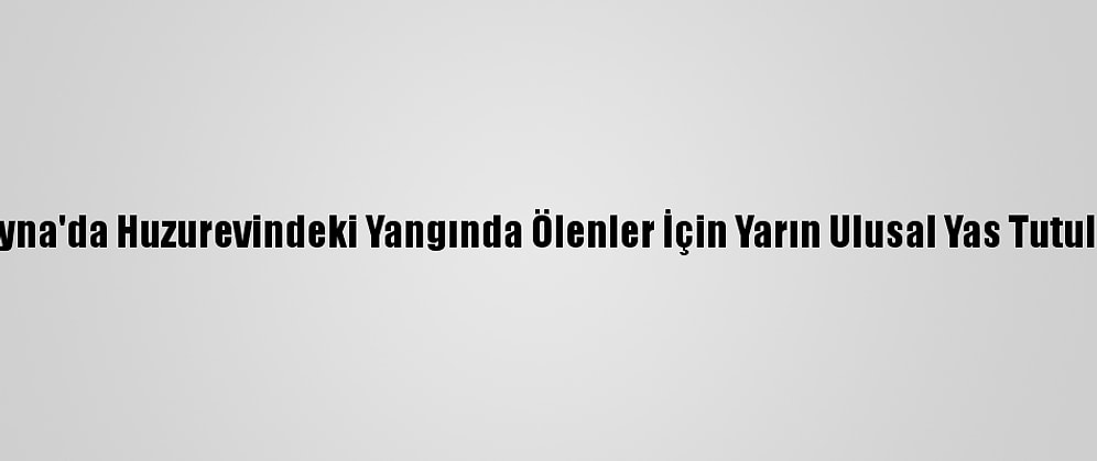 Ukrayna'da Huzurevindeki Yangında Ölenler İçin Yarın Ulusal Yas Tutulacak