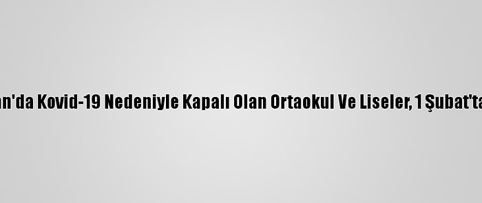 Yunanistan'da Kovid-19 Nedeniyle Kapalı Olan Ortaokul Ve Liseler, 1 Şubat'ta Açılacak